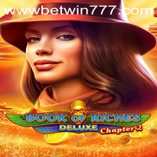 Unveiling the Fascinating World of Book of Riches Deluxe Chapter 2 with Betwin777