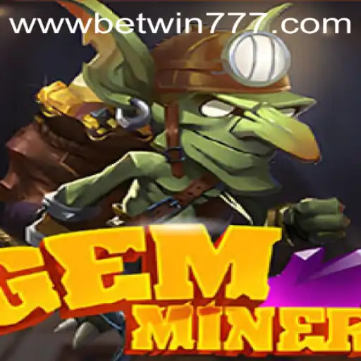 Exploring the Enchanting World of GemMiner: Insights and Rules with Betwin777
